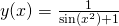 y(x) = \frac{1}{\sin(x^2)+1}