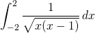 \displaystyle \int_{-2}^2 \frac{1}{\sqrt{x(x-1)}} \, dx