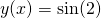 y(x) = \sin(2)