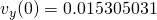 v_y(0) = 0.015305031