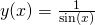 y(x) = \frac{1}{\sin(x)}