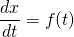 \[\frac{dx}{dt} = f(t)\]