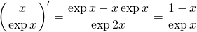 \displaystyle\left( \frac{x}{\exp x}\right)' = \frac{\exp x - x \exp x}{\exp 2x} = \frac{1 - x}{\exp x}